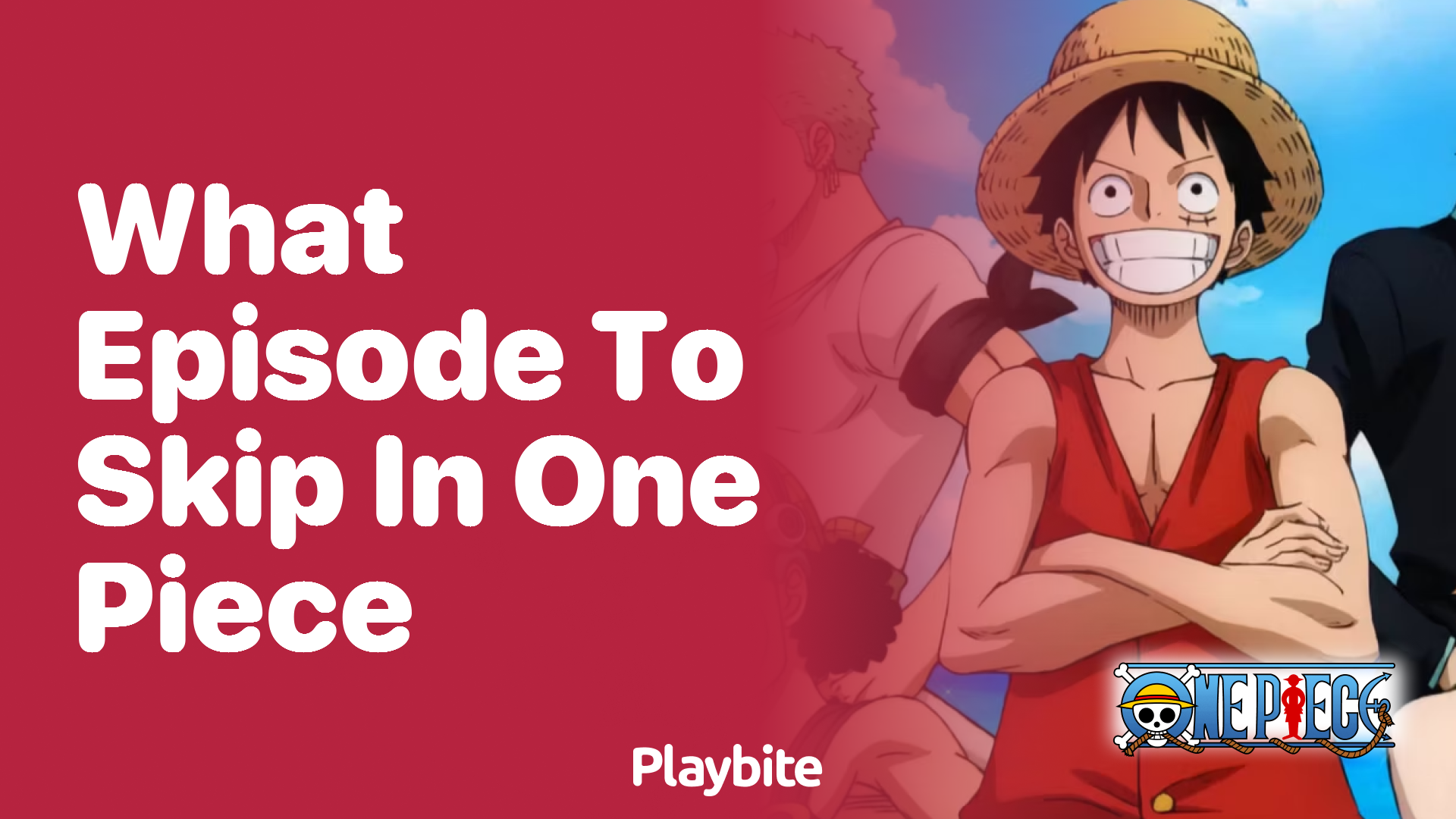 What Episode to Skip in One Piece for a Streamlined Viewing Experience