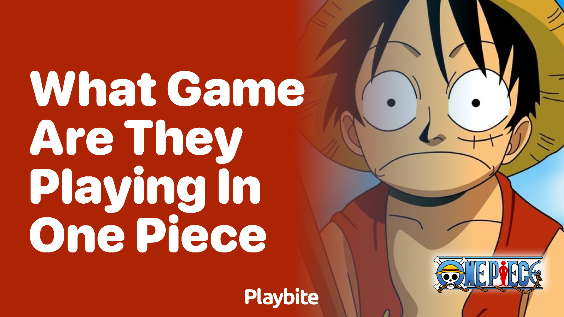 What Game Are They Playing in One Piece?