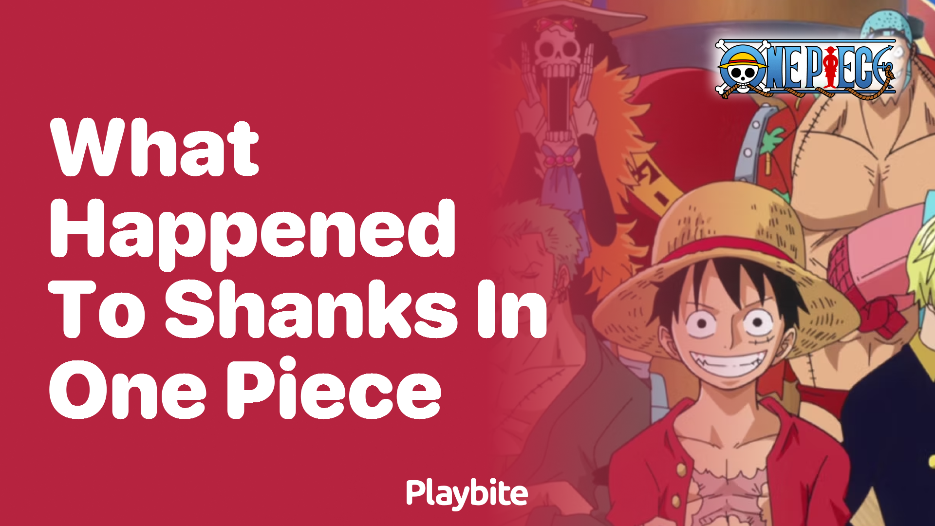 What Happened to Shanks in One Piece?