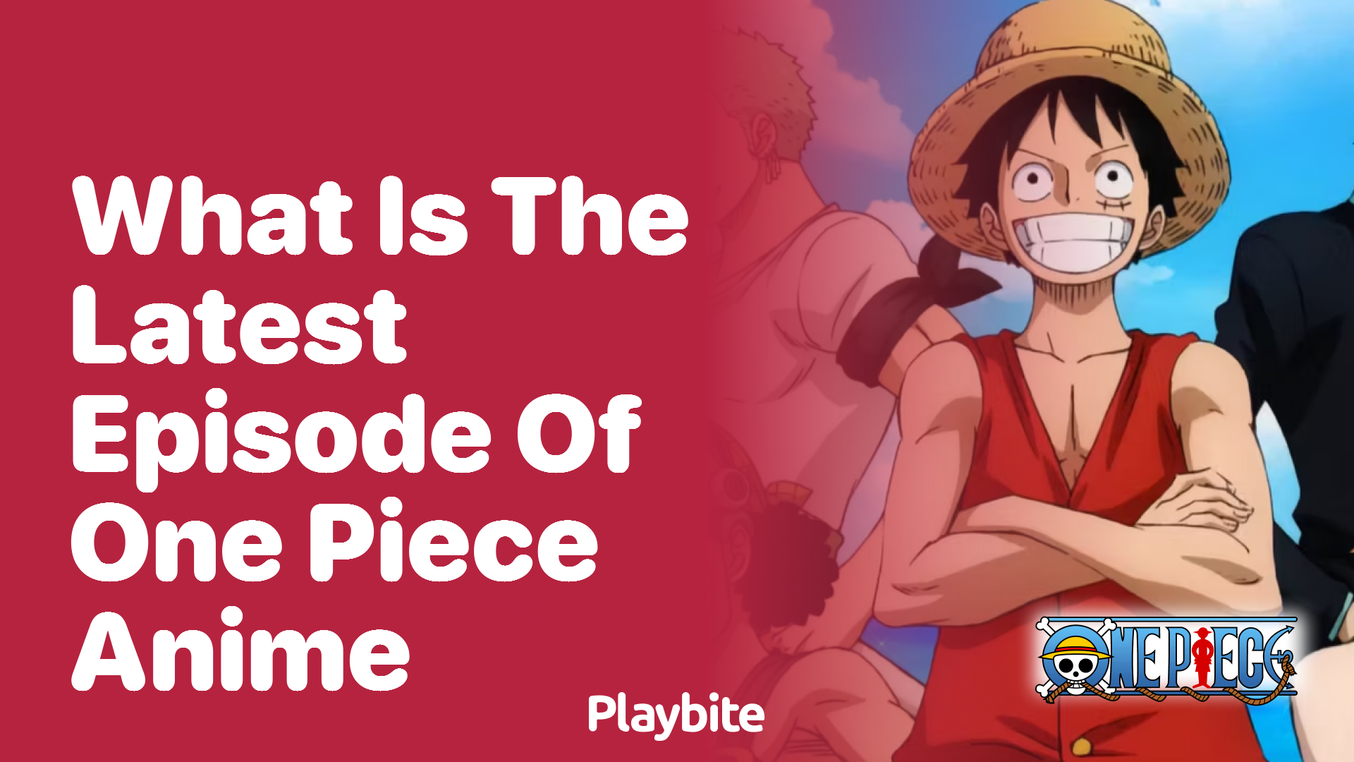What is the latest episode of One Piece anime? Playbite