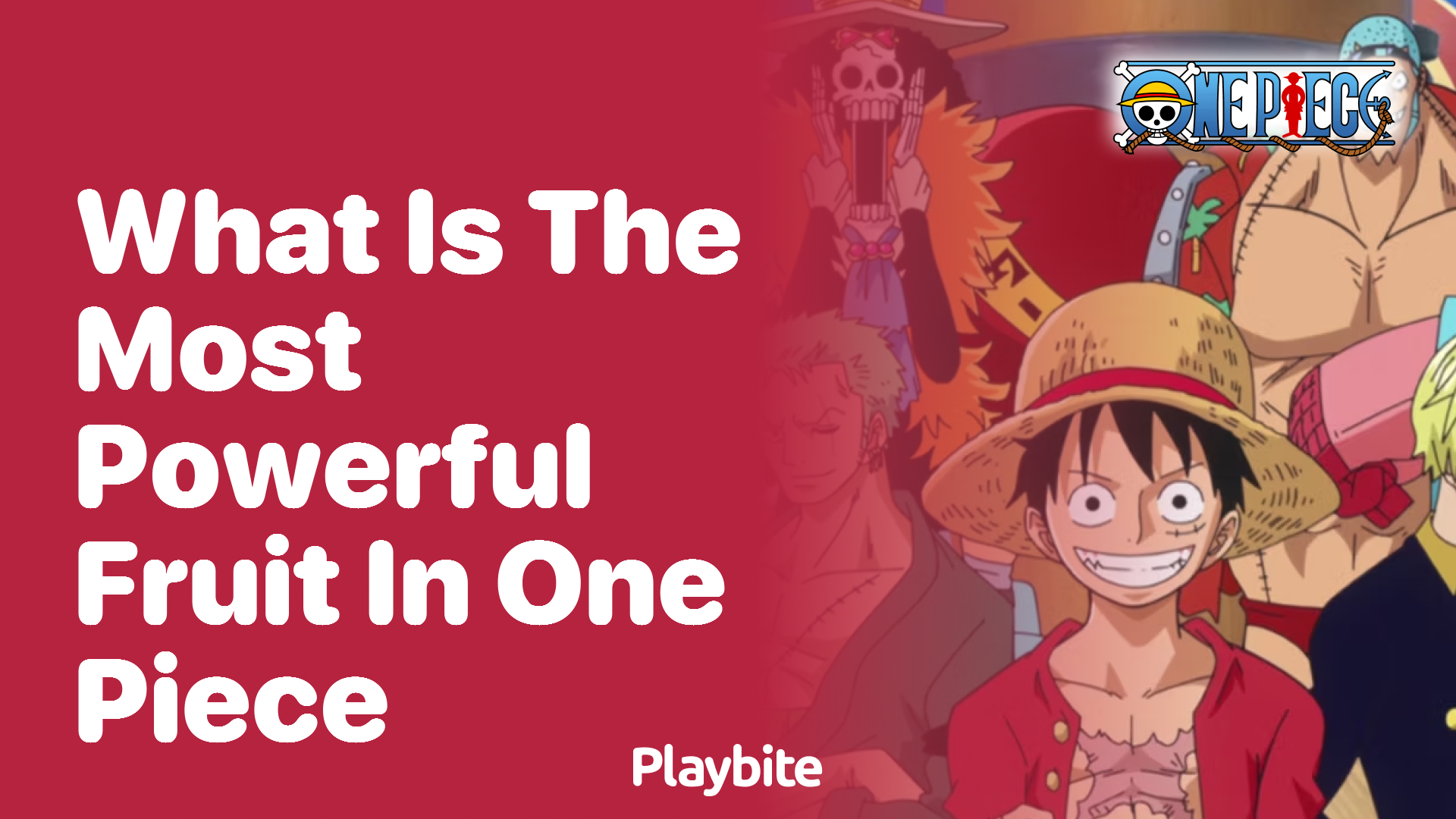 What Is the Most Powerful Fruit in One Piece?