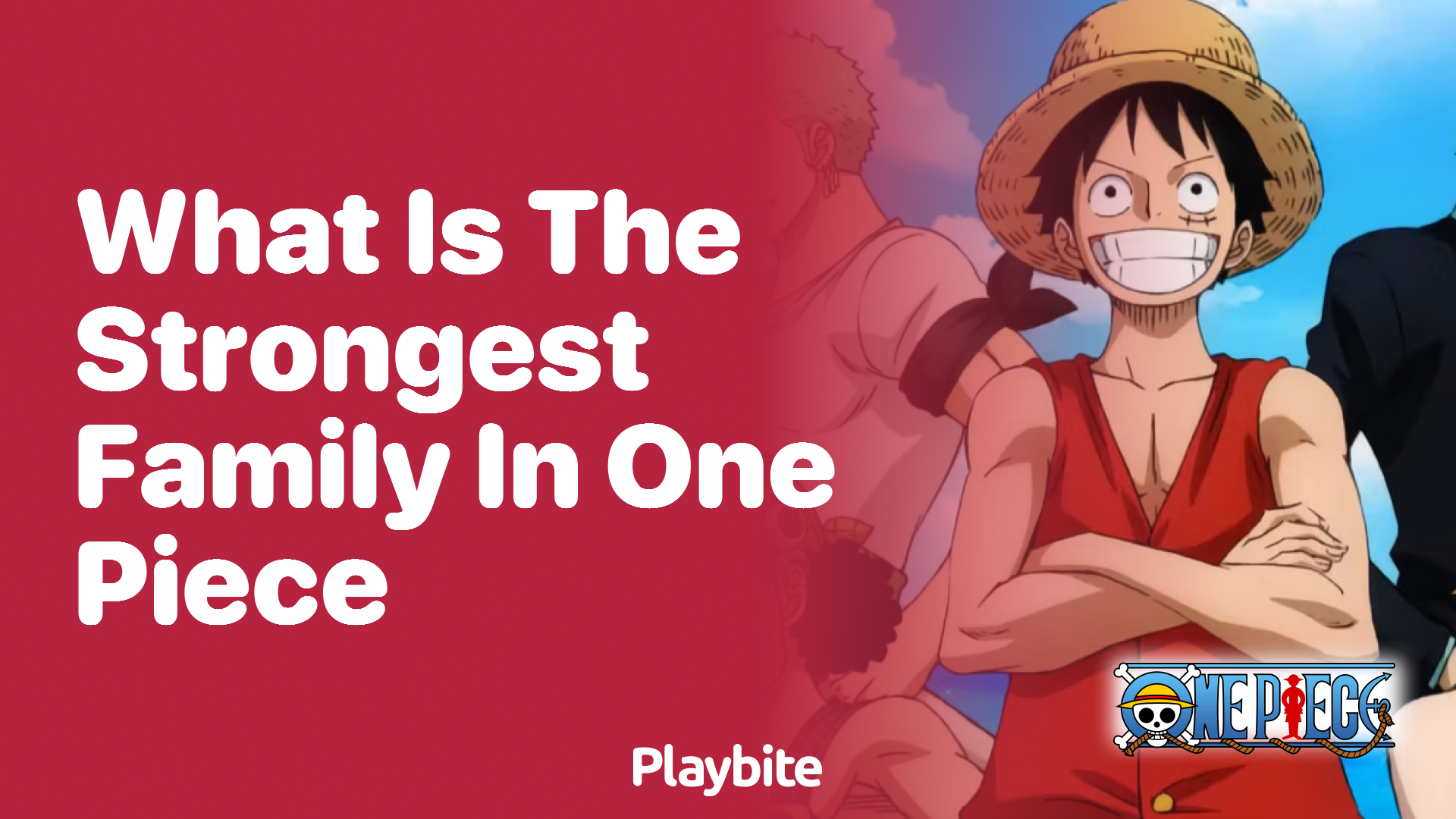 What is the Strongest Family in One Piece?