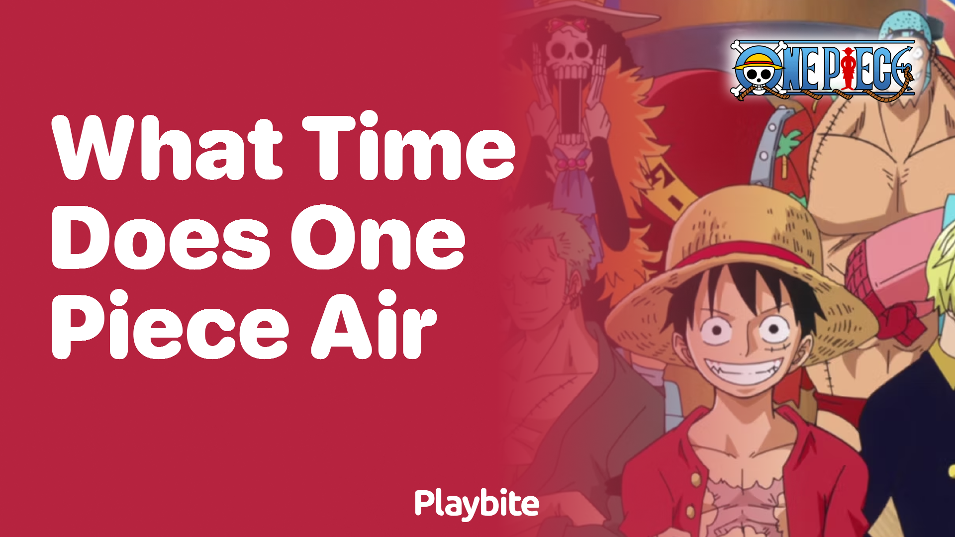 What Time Does One Piece Air? Find Out Here!