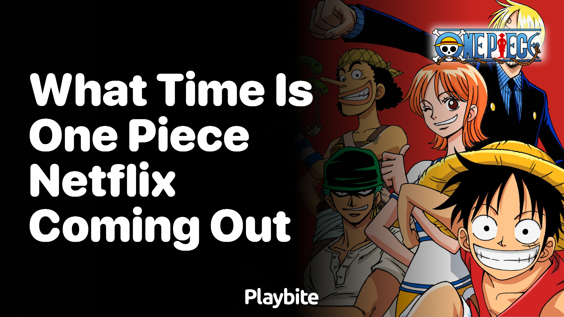 What Time is One Piece Netflix Coming Out?