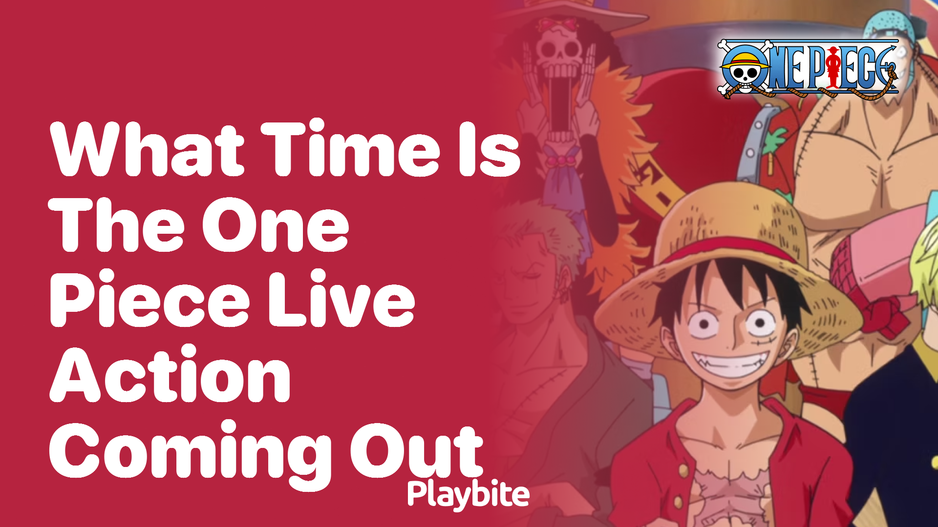 What Time Is the One Piece Live Action Coming Out?