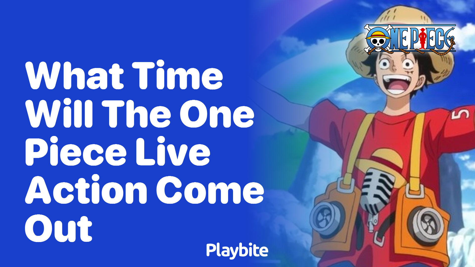 What Time Will the One Piece Live Action Come Out?