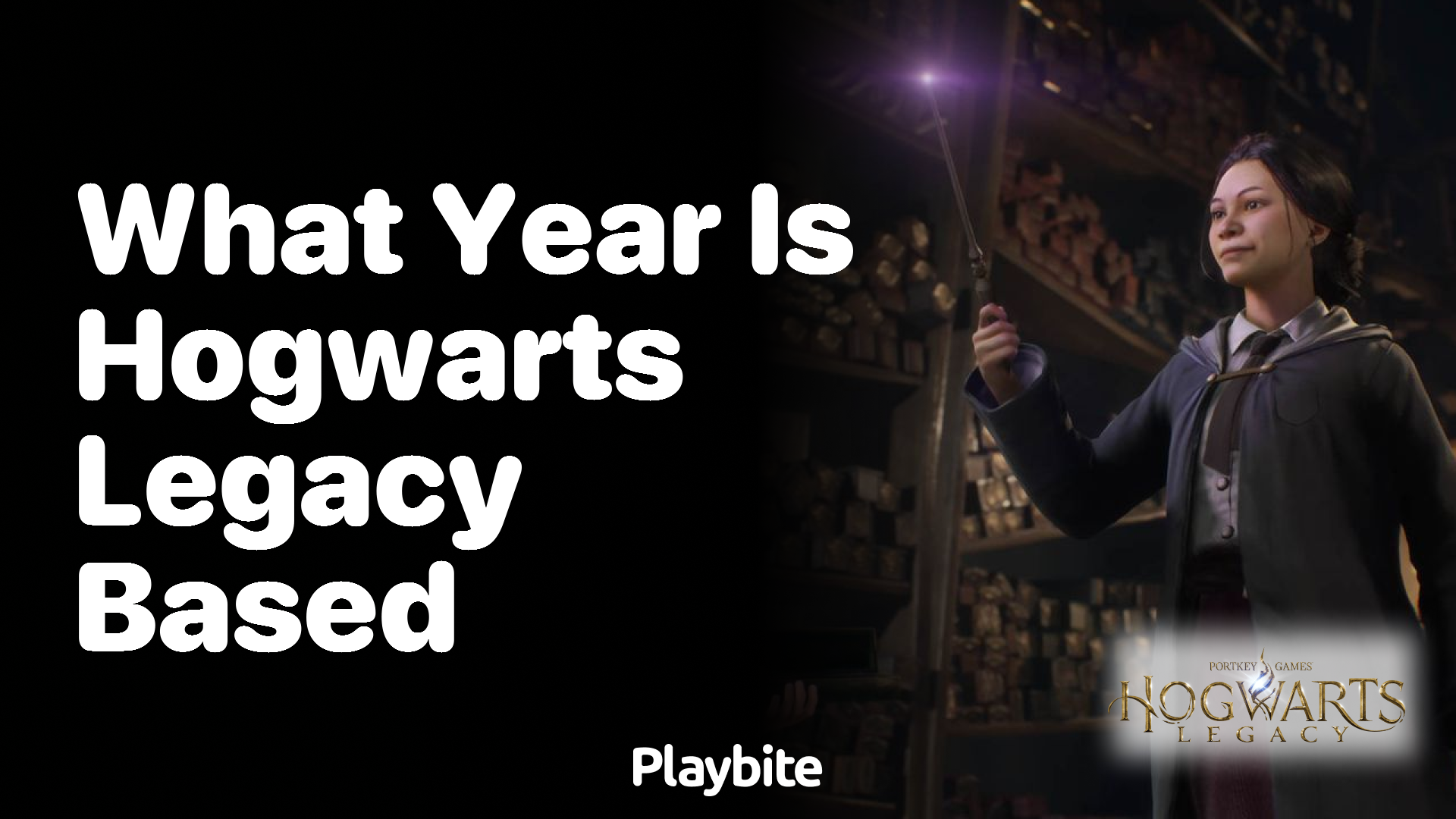 What year is Hogwarts Legacy based in?