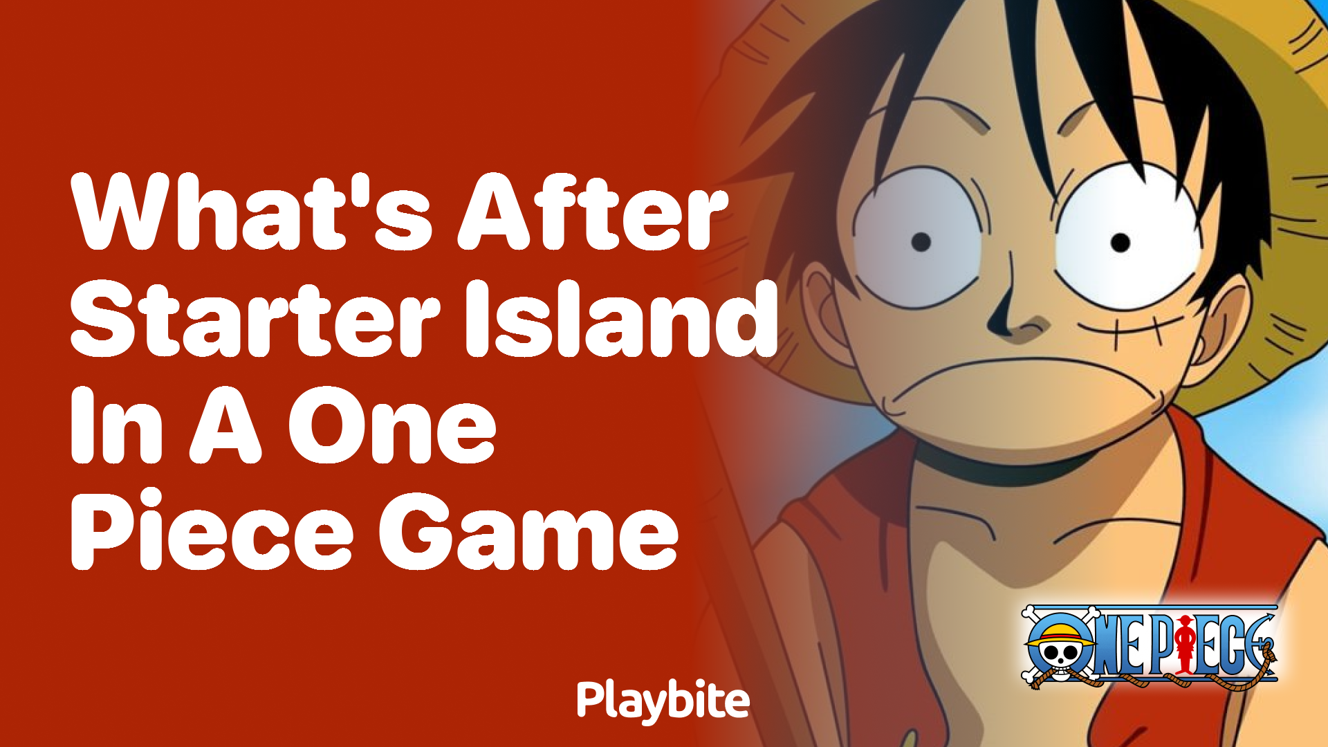 What’s After Starter Island in a One Piece Game?