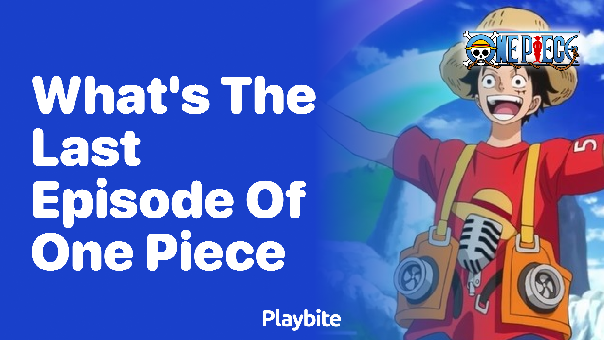 What’s the Last Episode of One Piece?