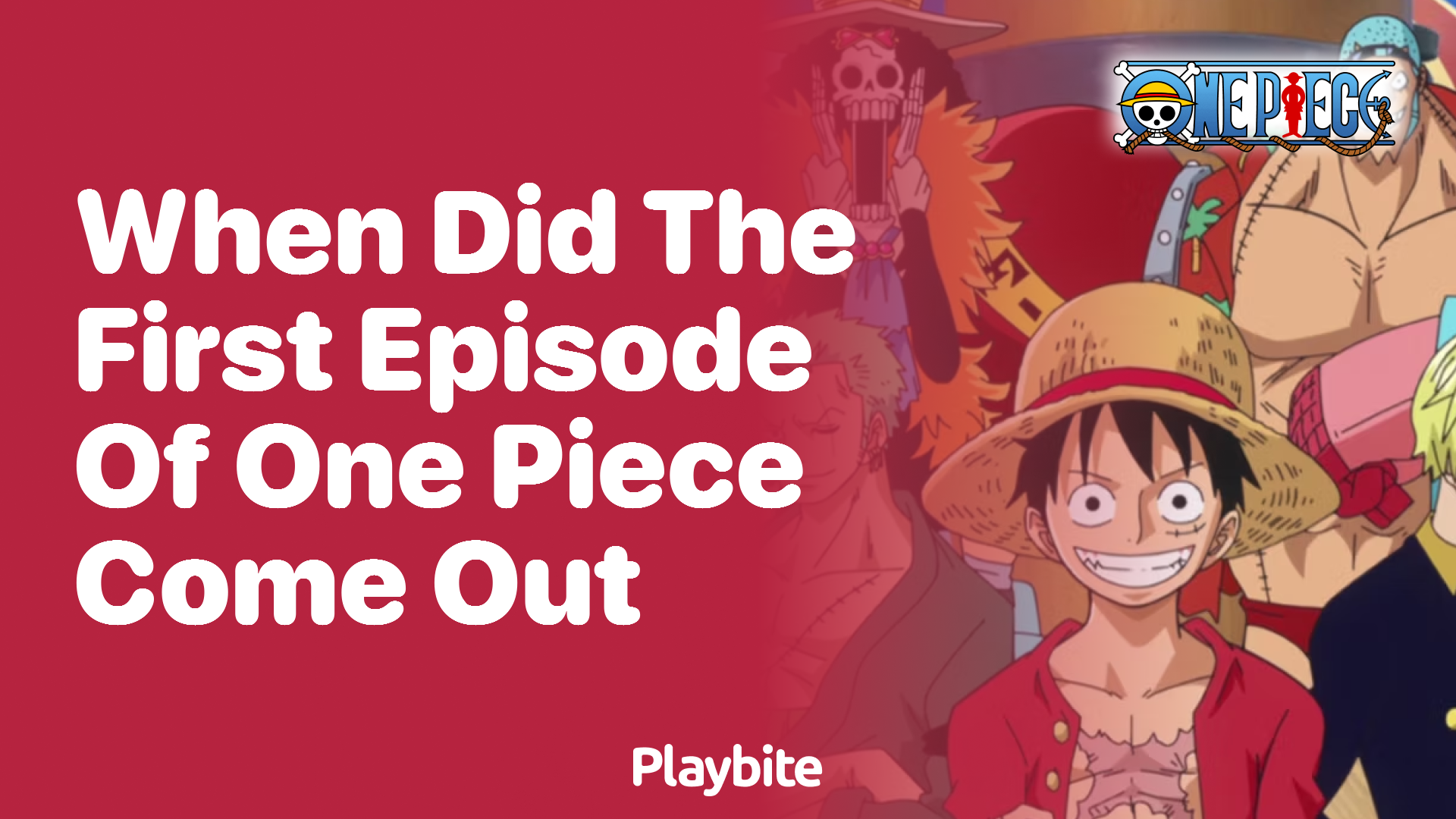 When Did the First Episode of One Piece Come Out?