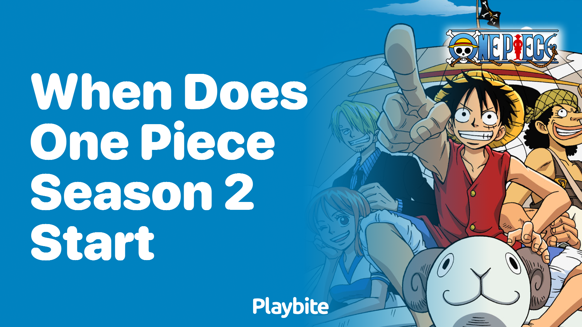 When Does One Piece Season 2 Start? Dive Into the Adventure!