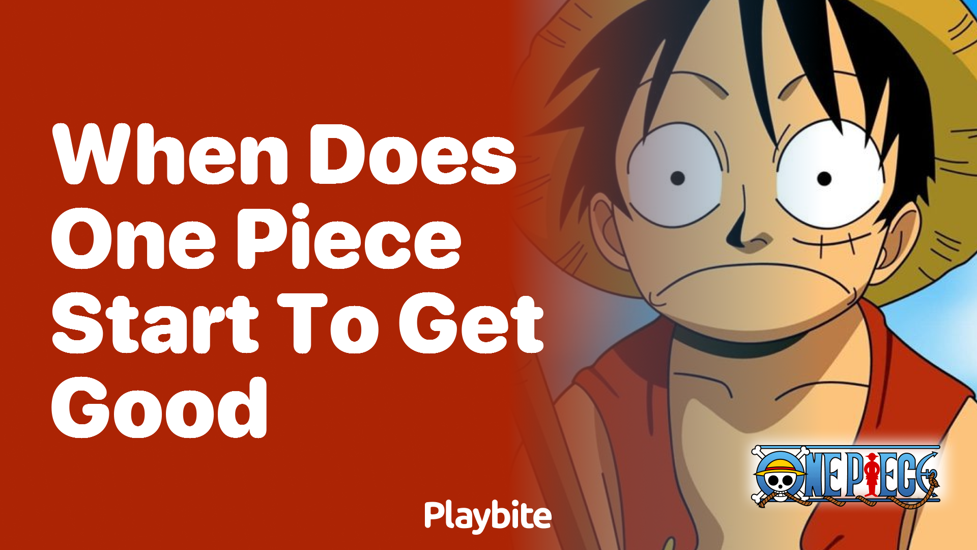 When does One Piece start to get good?