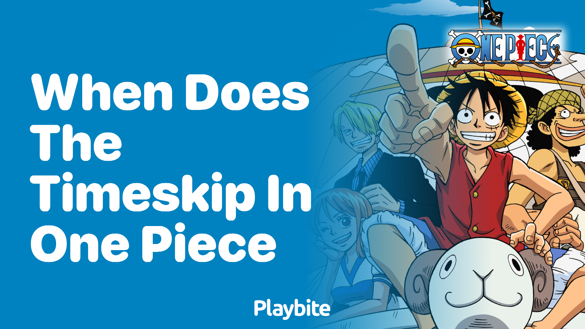 When Does the Timeskip Happen in One Piece?