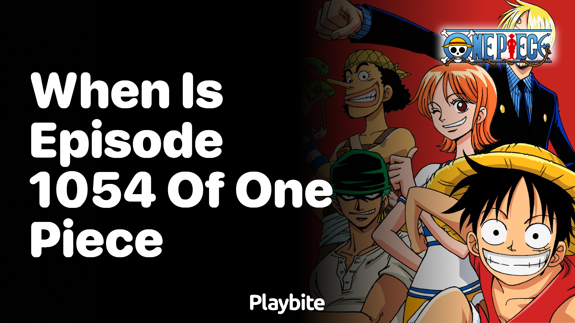 When Is Episode 1054 of One Piece Coming Out?