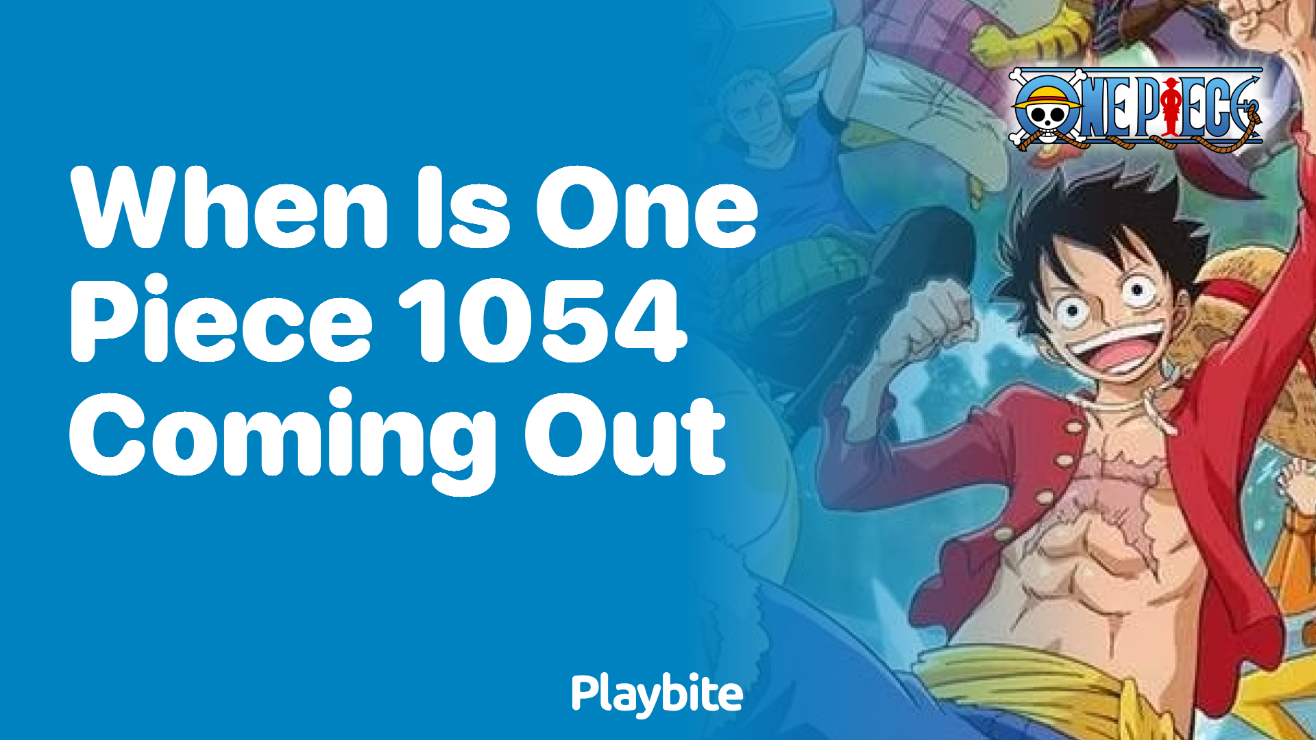 When Is One Piece 1054 Coming Out? Find Out Now!