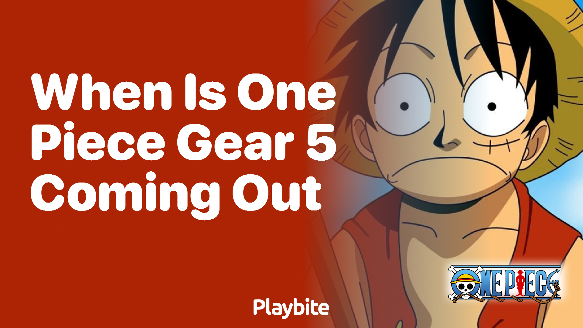 When Is One Piece Gear 5 Coming Out?