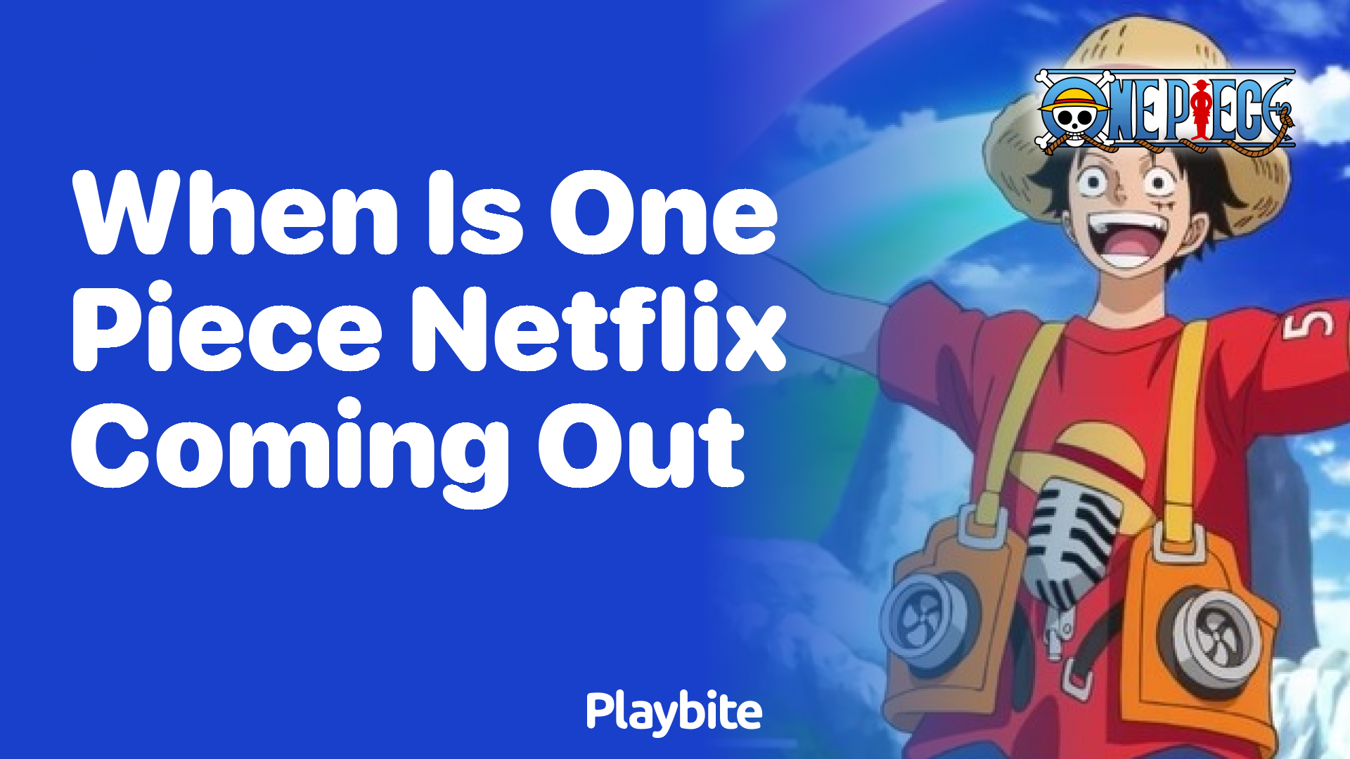 When Is One Piece Netflix Coming Out?