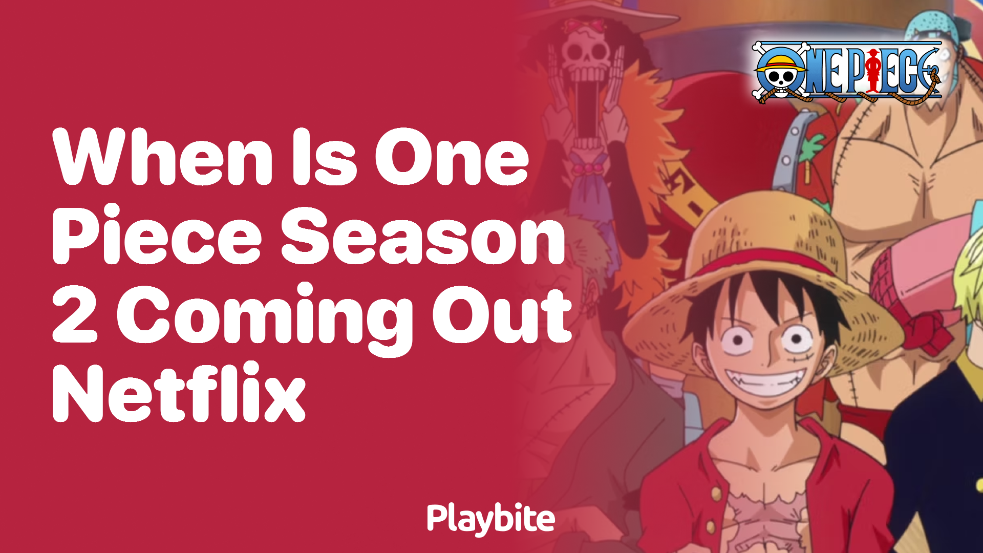 When Is One Piece Season 2 Coming Out on Netflix?