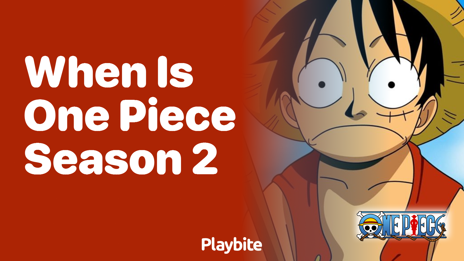 When is One Piece Season 2 Coming Out?