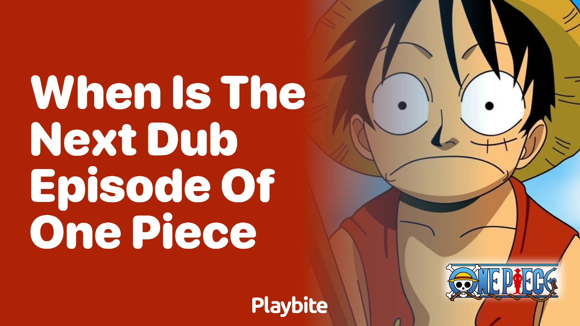 When Is the Next Dub Episode of One Piece Coming Out?