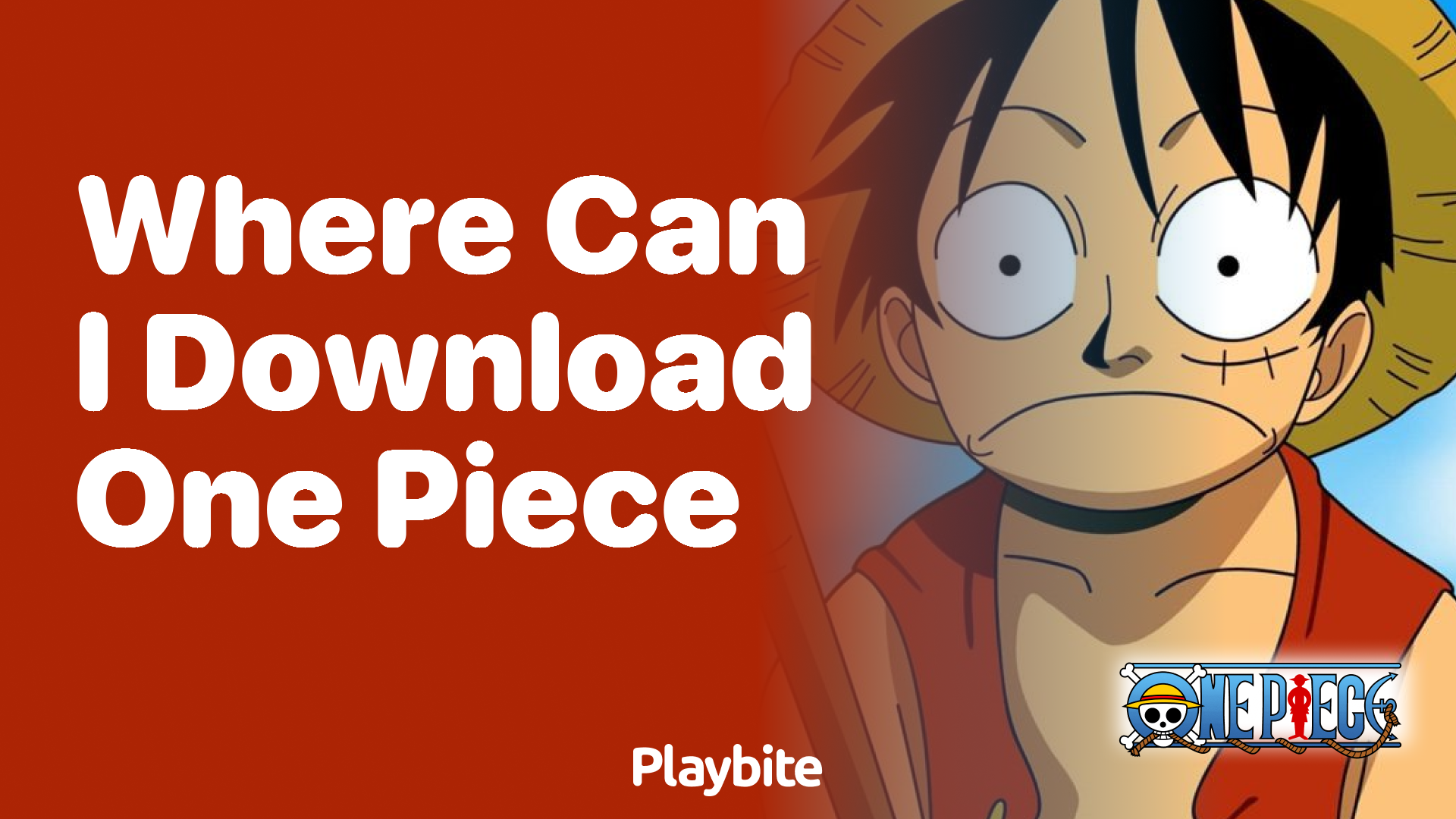 Where can I download One Piece?
