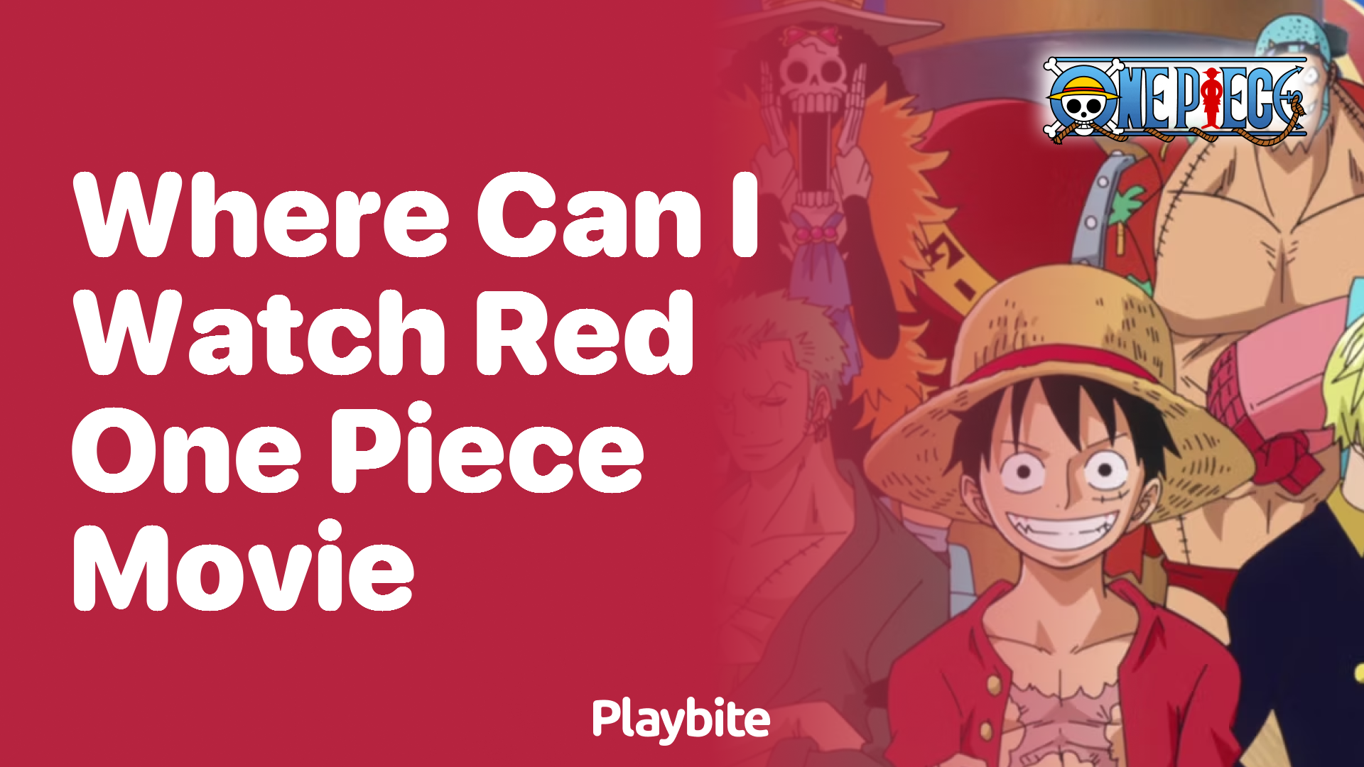 Where Can I Watch the Red One Piece Movie?