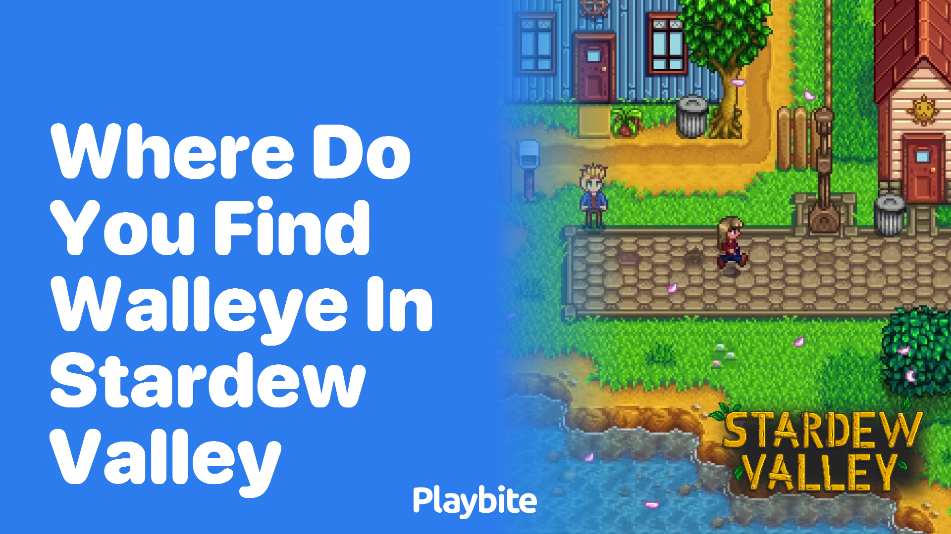Where do you find Walleye in Stardew Valley?