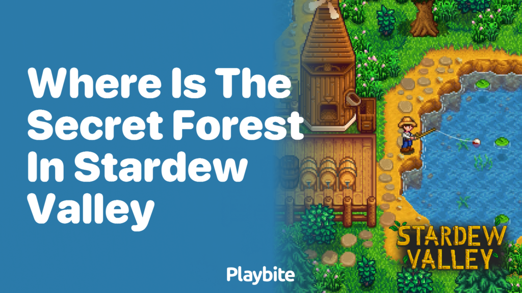Where Is the Secret Forest in Stardew Valley? Playbite