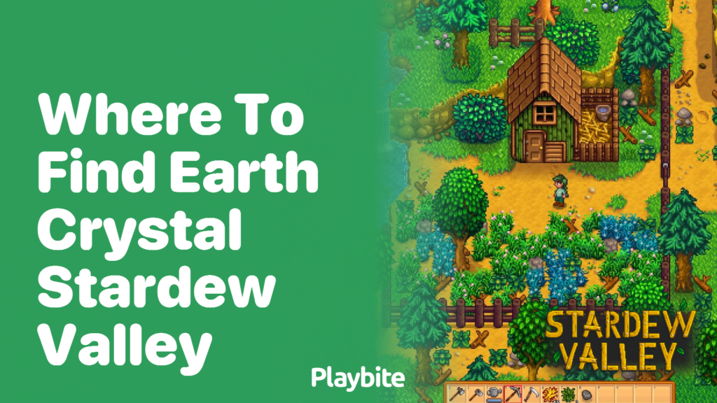 Where to Find Earth Crystal in Stardew Valley Playbite