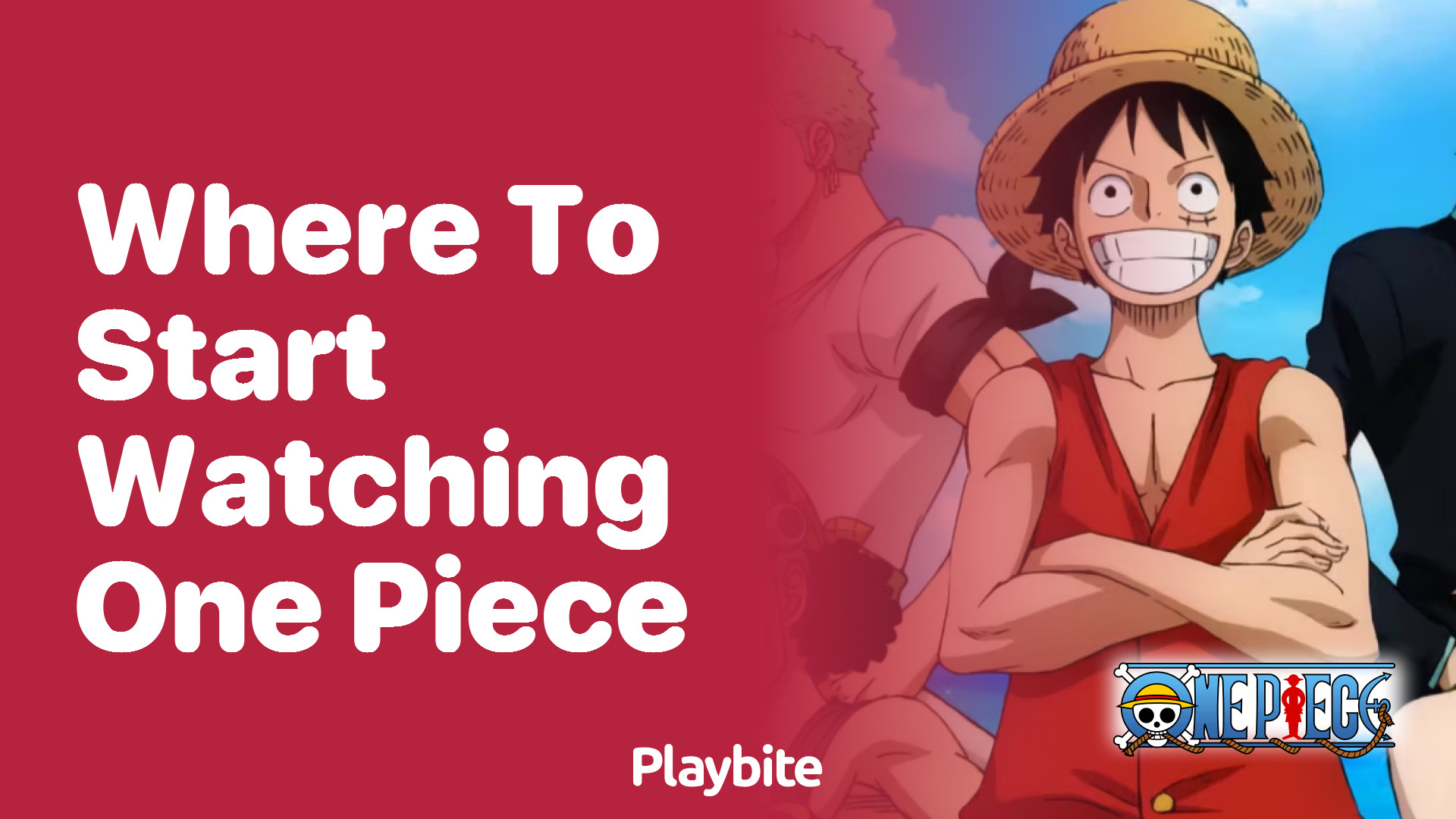 Where to Start Watching One Piece: A Quick Guide