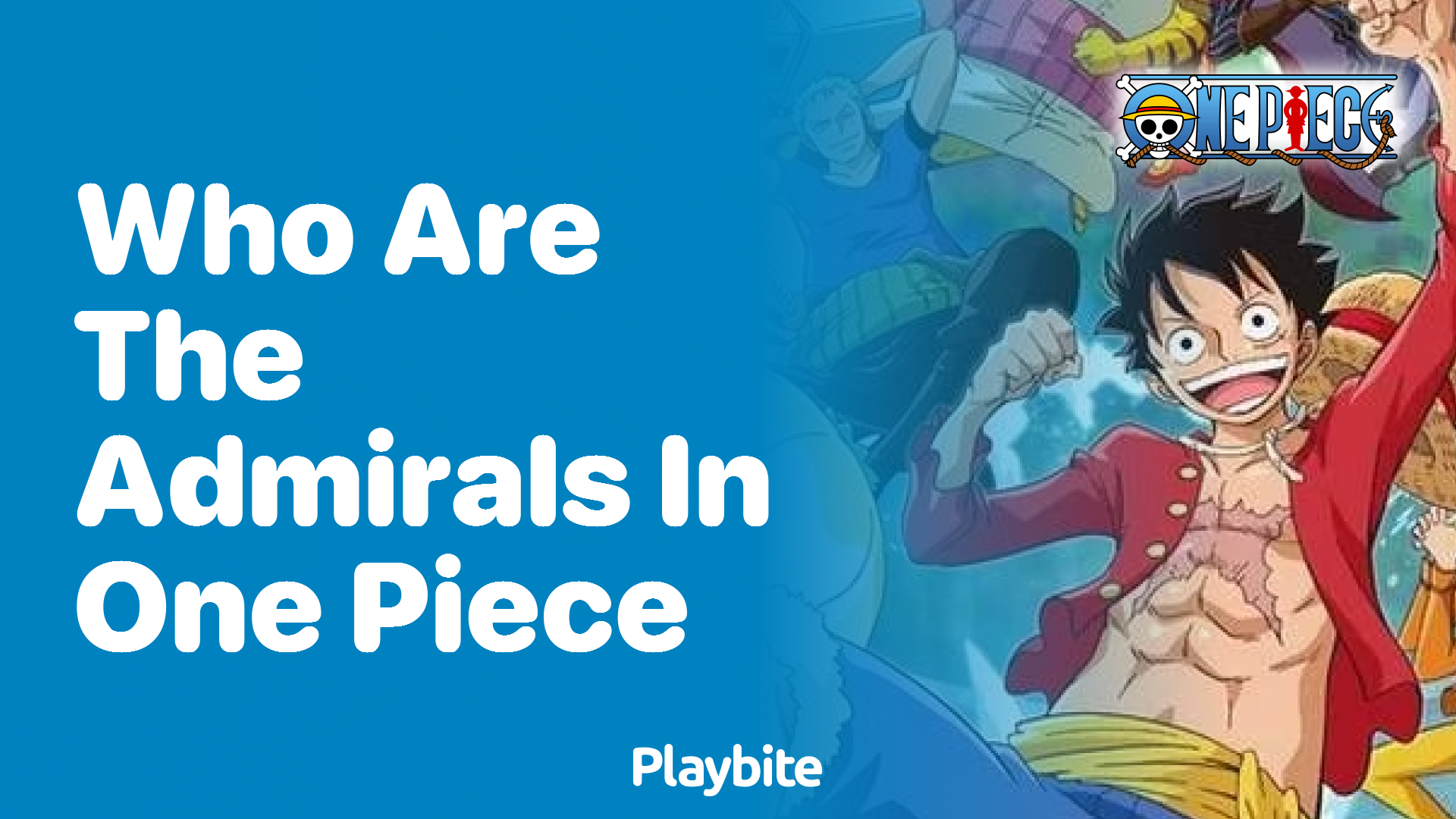 Who Are the Admirals in One Piece? Dive Into the World of Powerful Marines