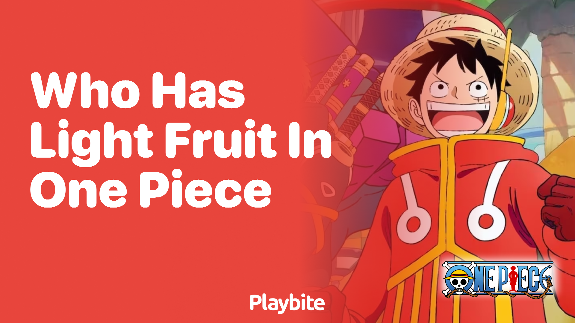 Who Has the Light Fruit in One Piece?