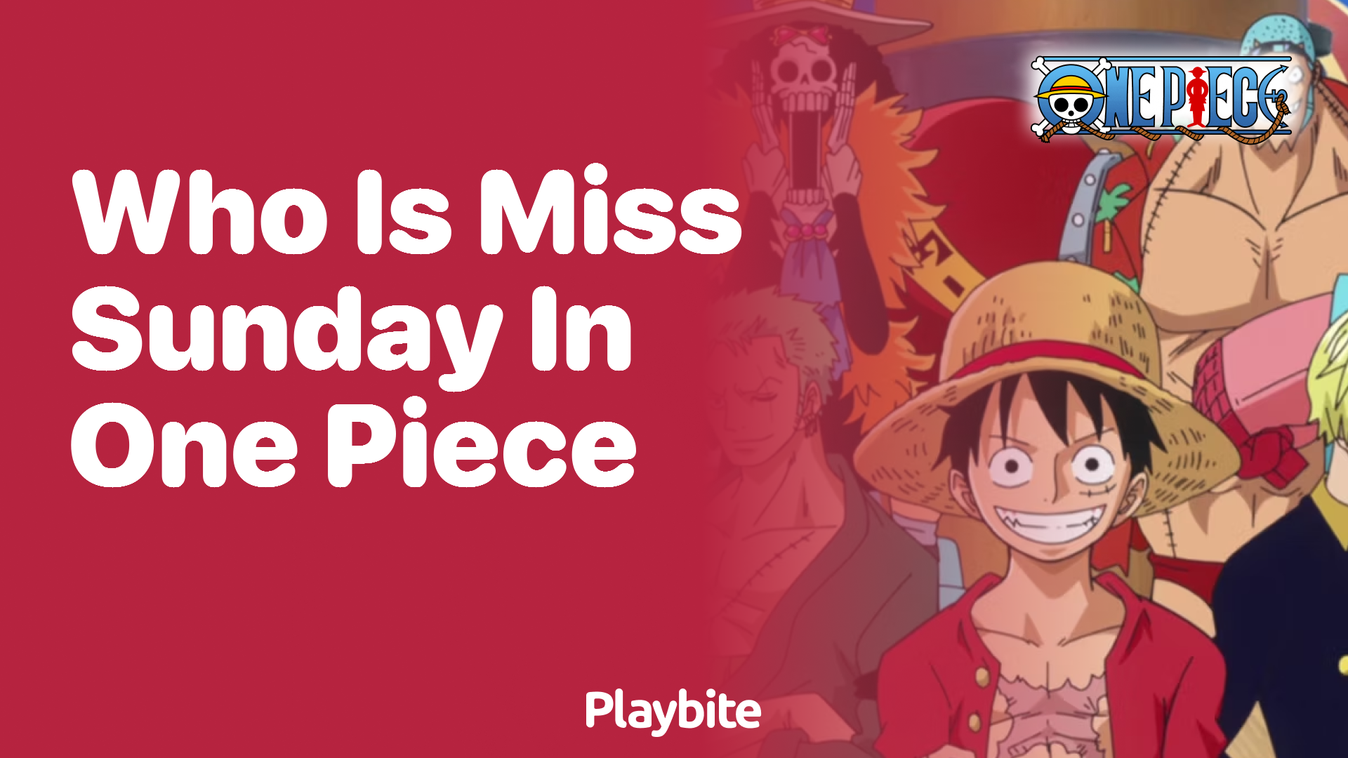 Who Is Miss Sunday in One Piece?