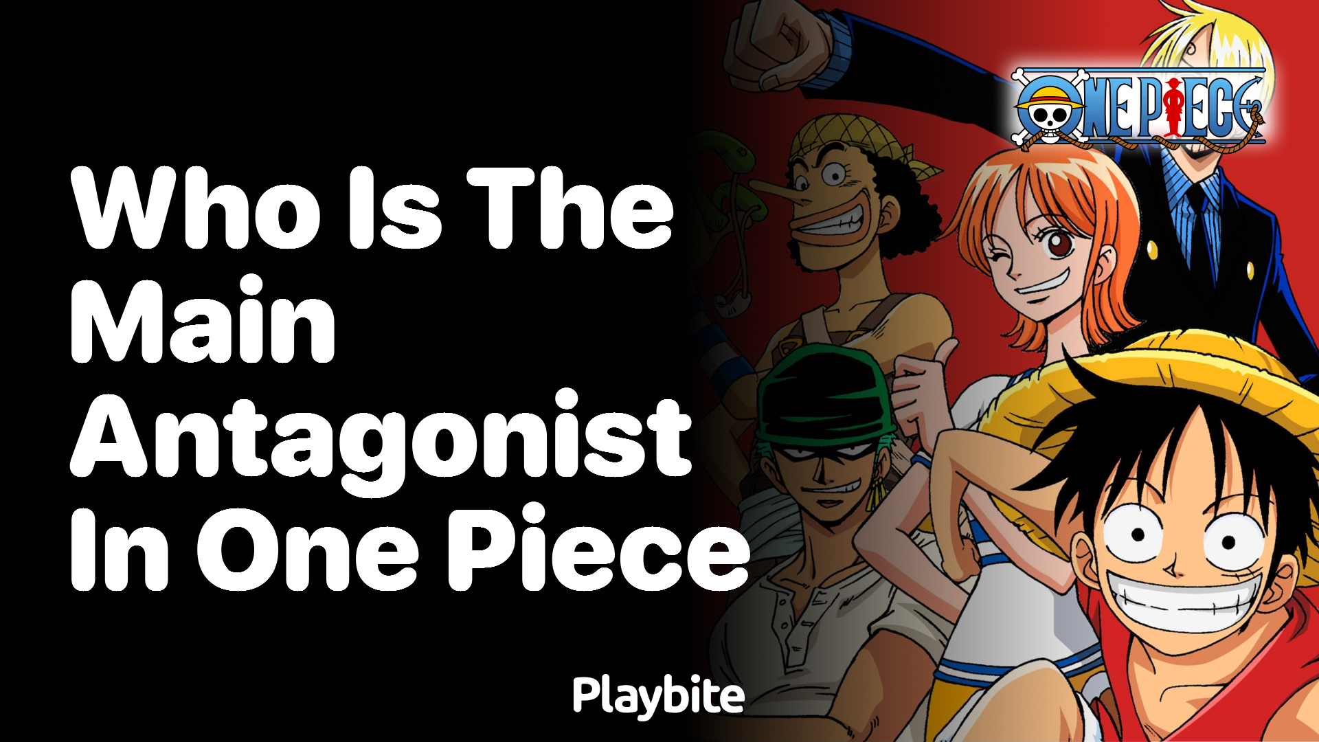 Who Is the Main Antagonist in One Piece?