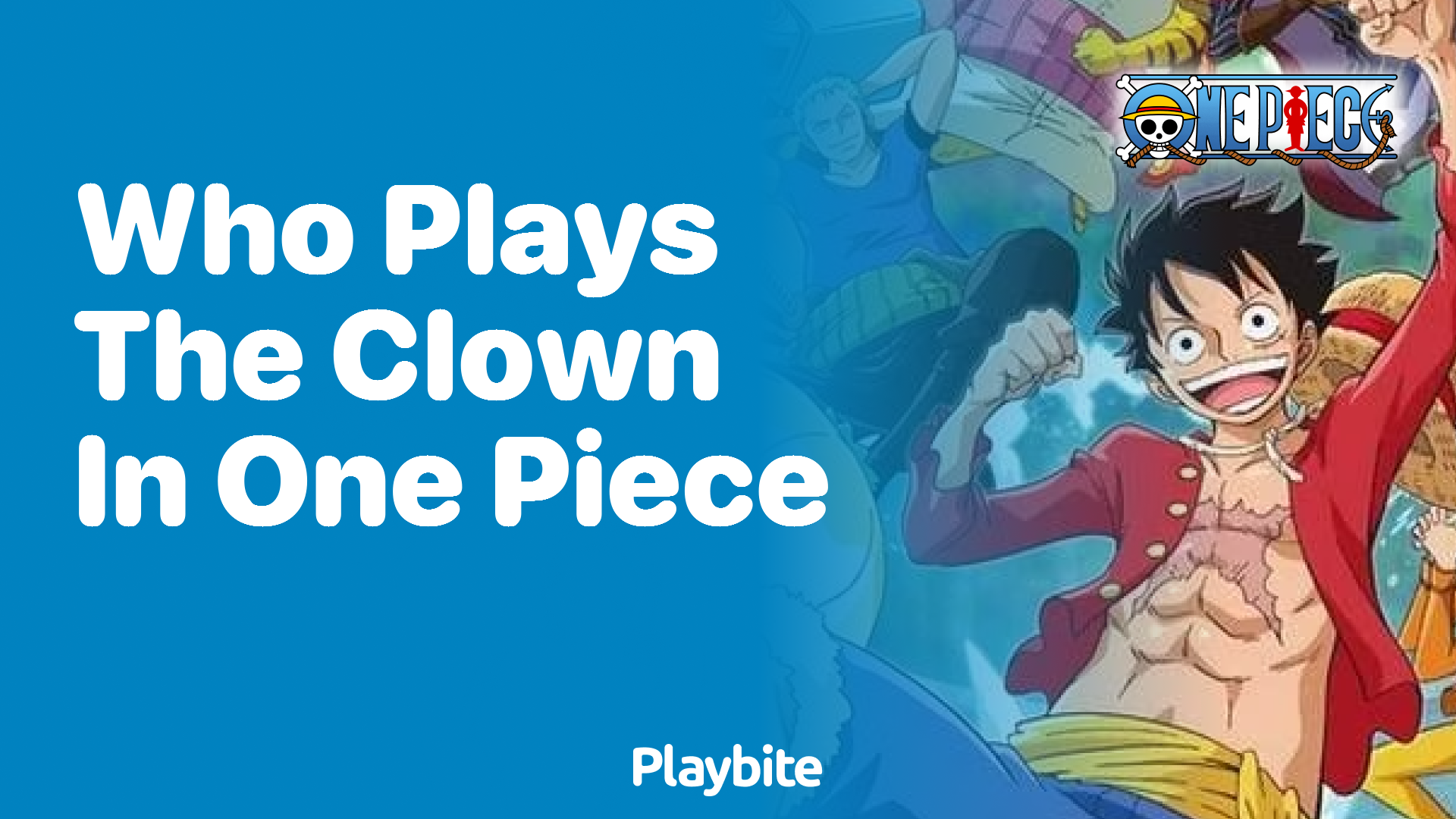 Who Plays the Clown in One Piece? Unveiling the Voice Behind the Character