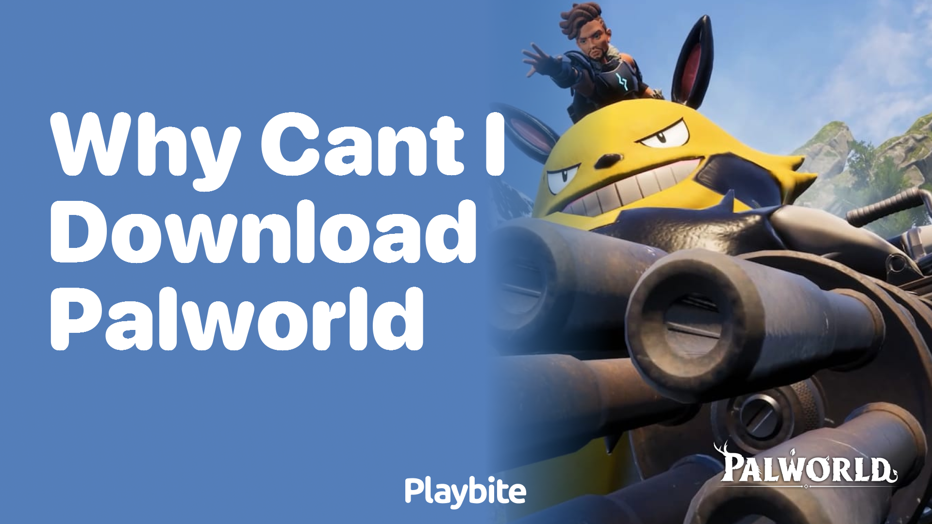 Why can&#8217;t I download Palworld?