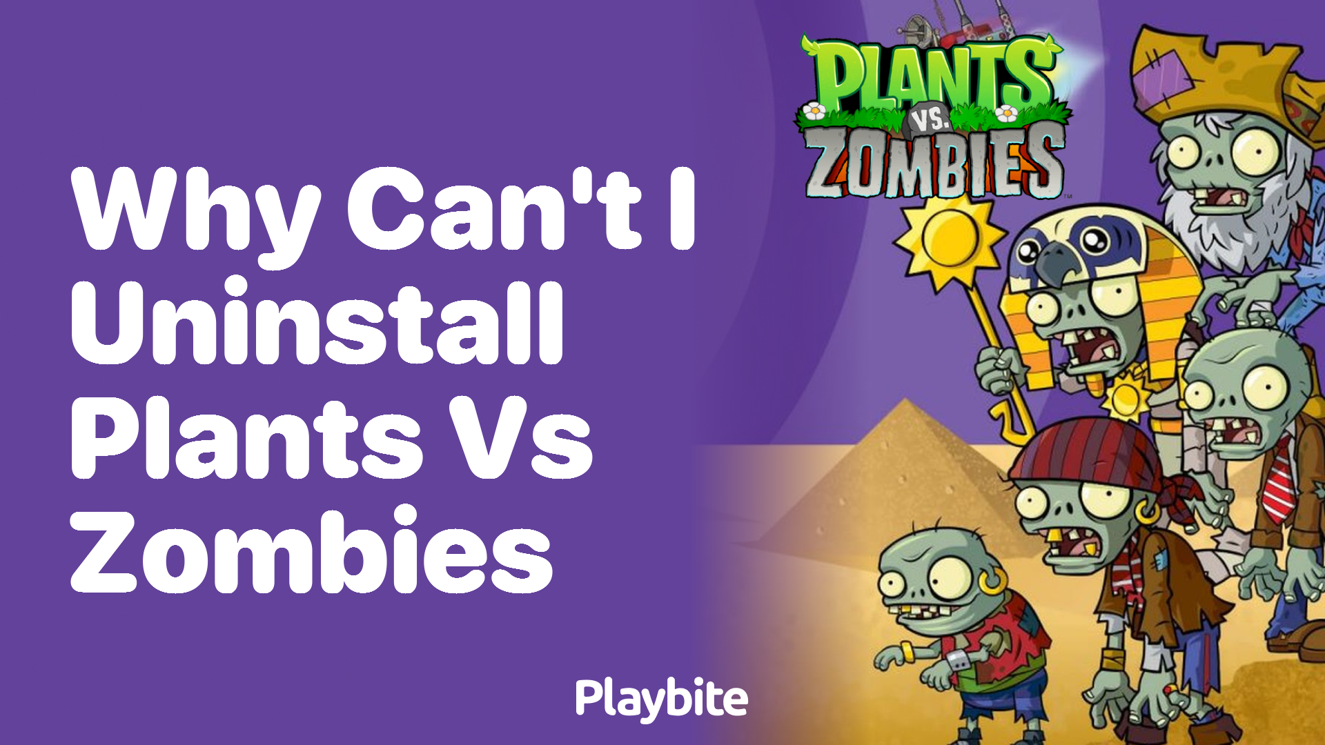 Why can&#8217;t I uninstall Plants Vs Zombies?
