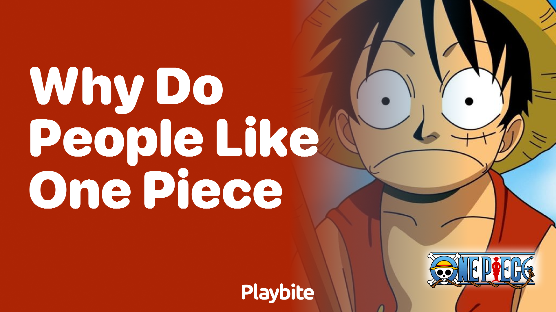 Why Do People Like One Piece?