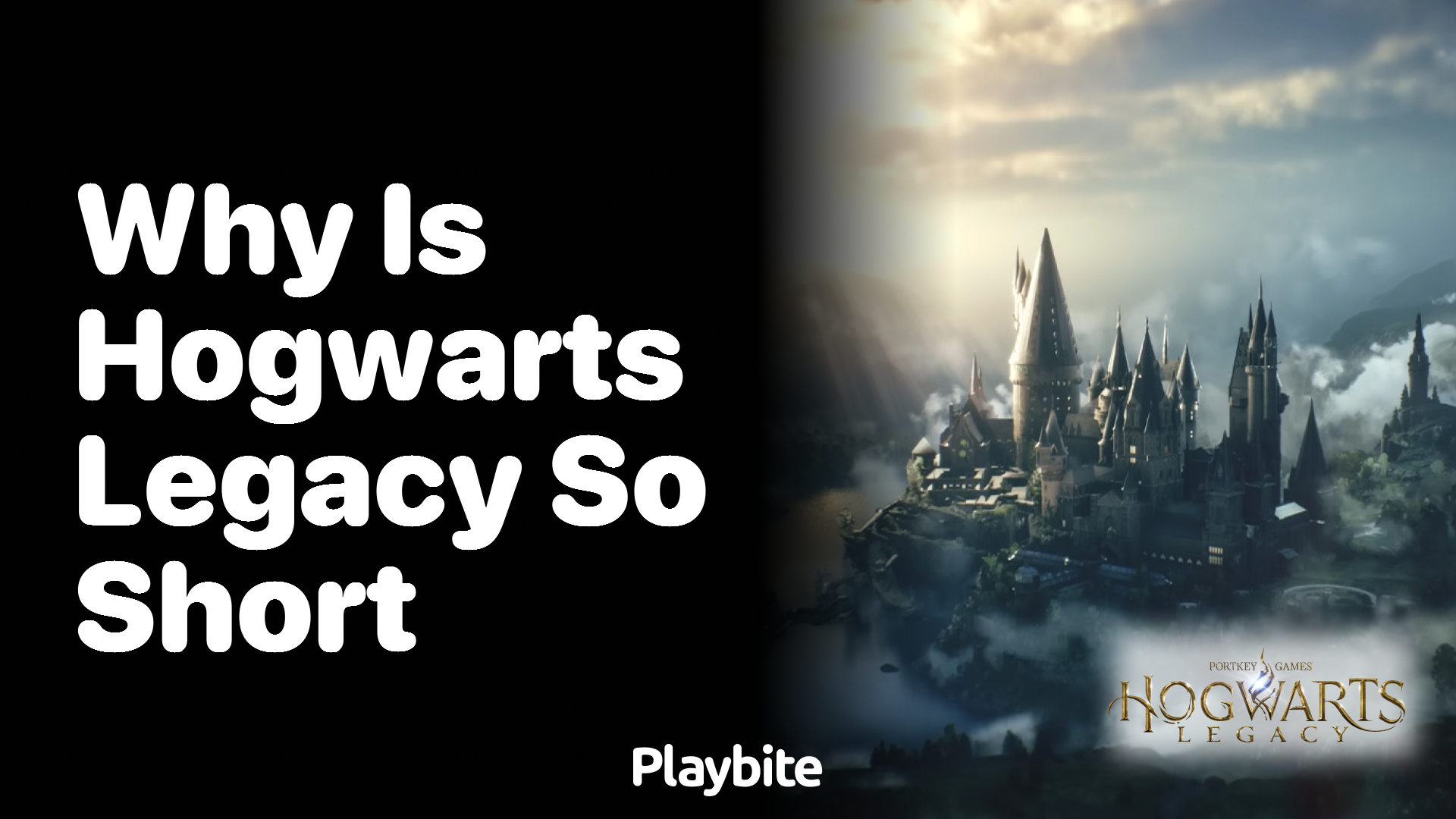 Why is Hogwarts Legacy so short?