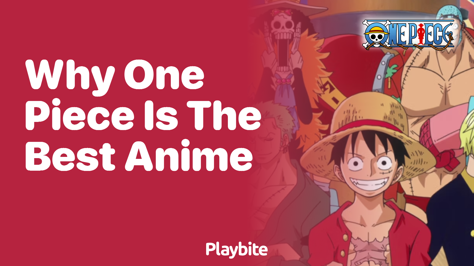 Why One Piece is Considered the Best Anime by Many Fans