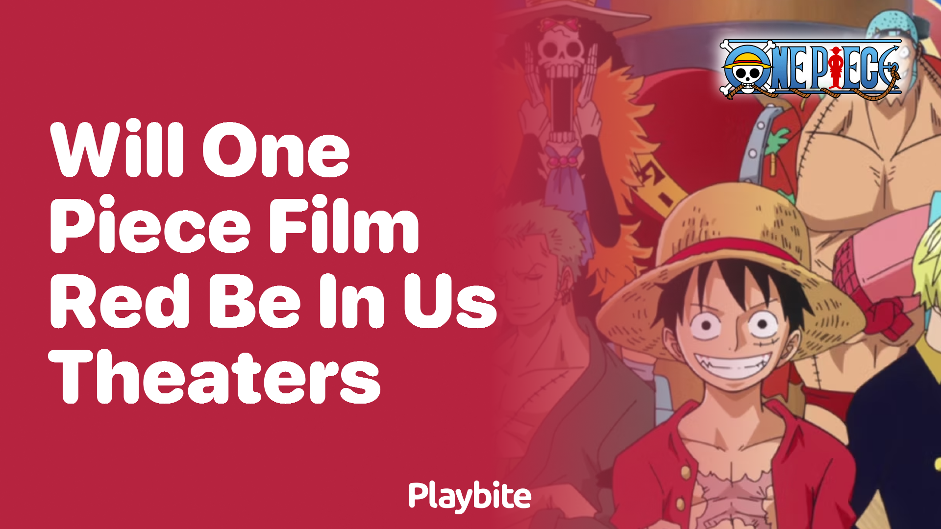 Will One Piece Film: Red be Showing in US Theaters?