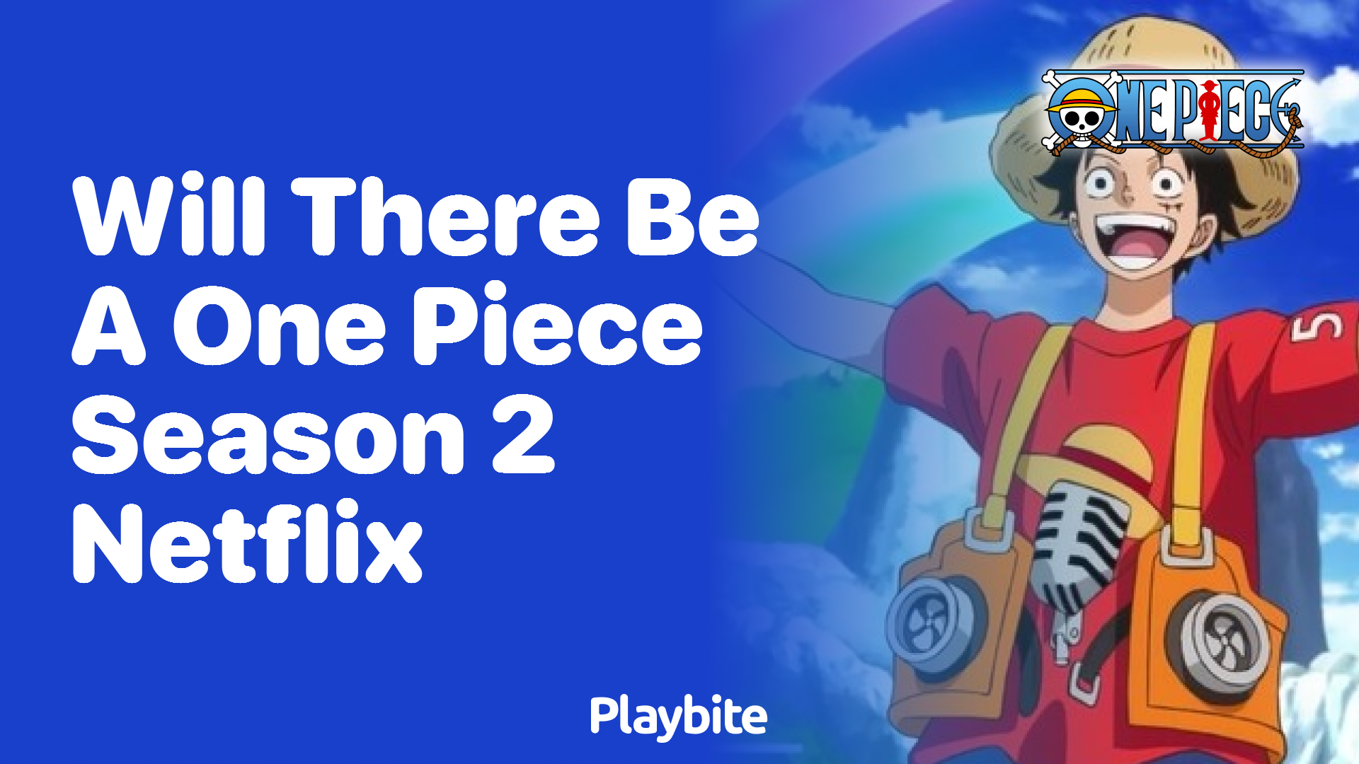 Will There Be a One Piece Season 2 on Netflix?