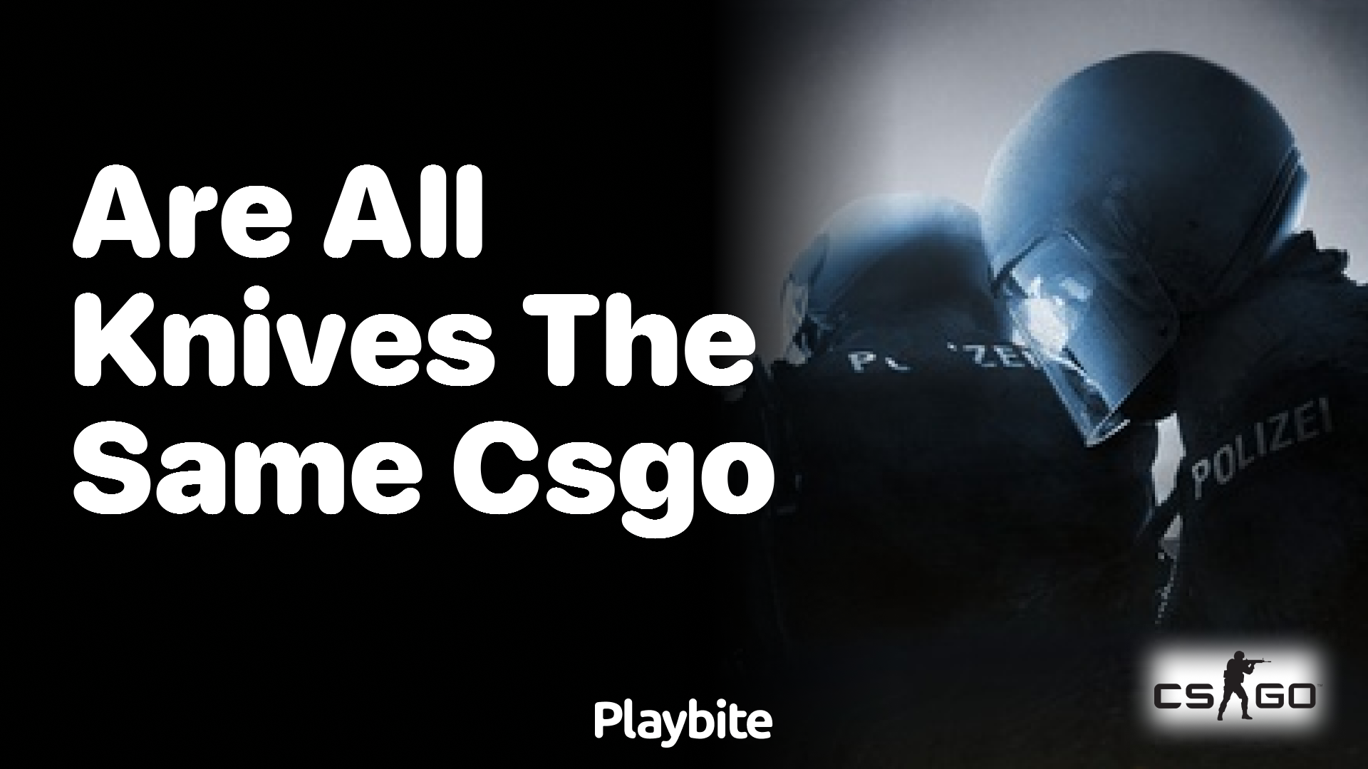 Are all knives the same in CS:GO?