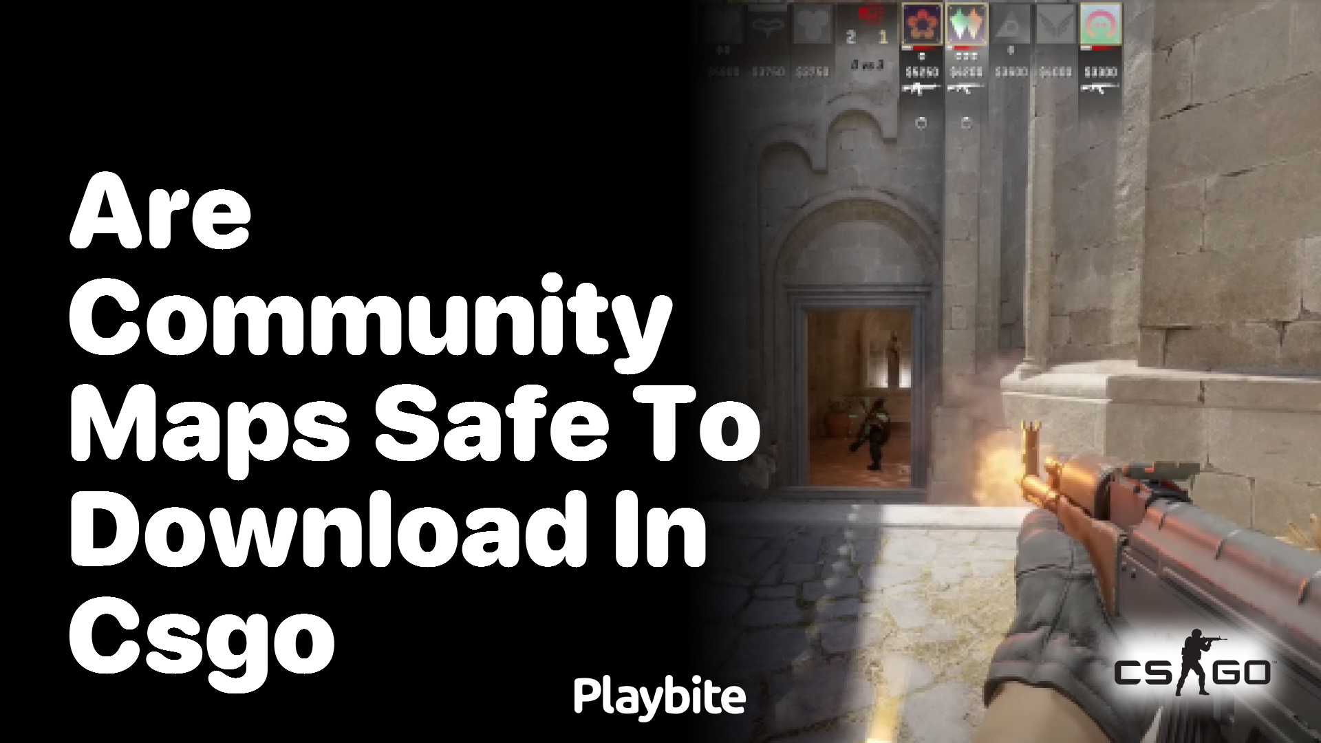 Are community maps safe to download in CS:GO?