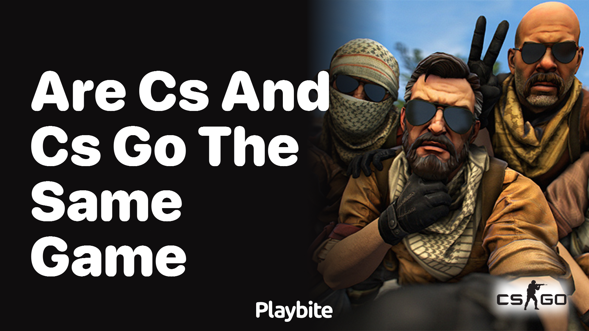 Are CS and CS:GO the same game?