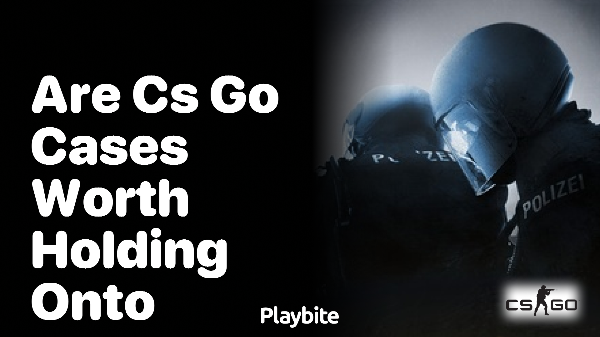 Are CS:GO cases worth holding onto?