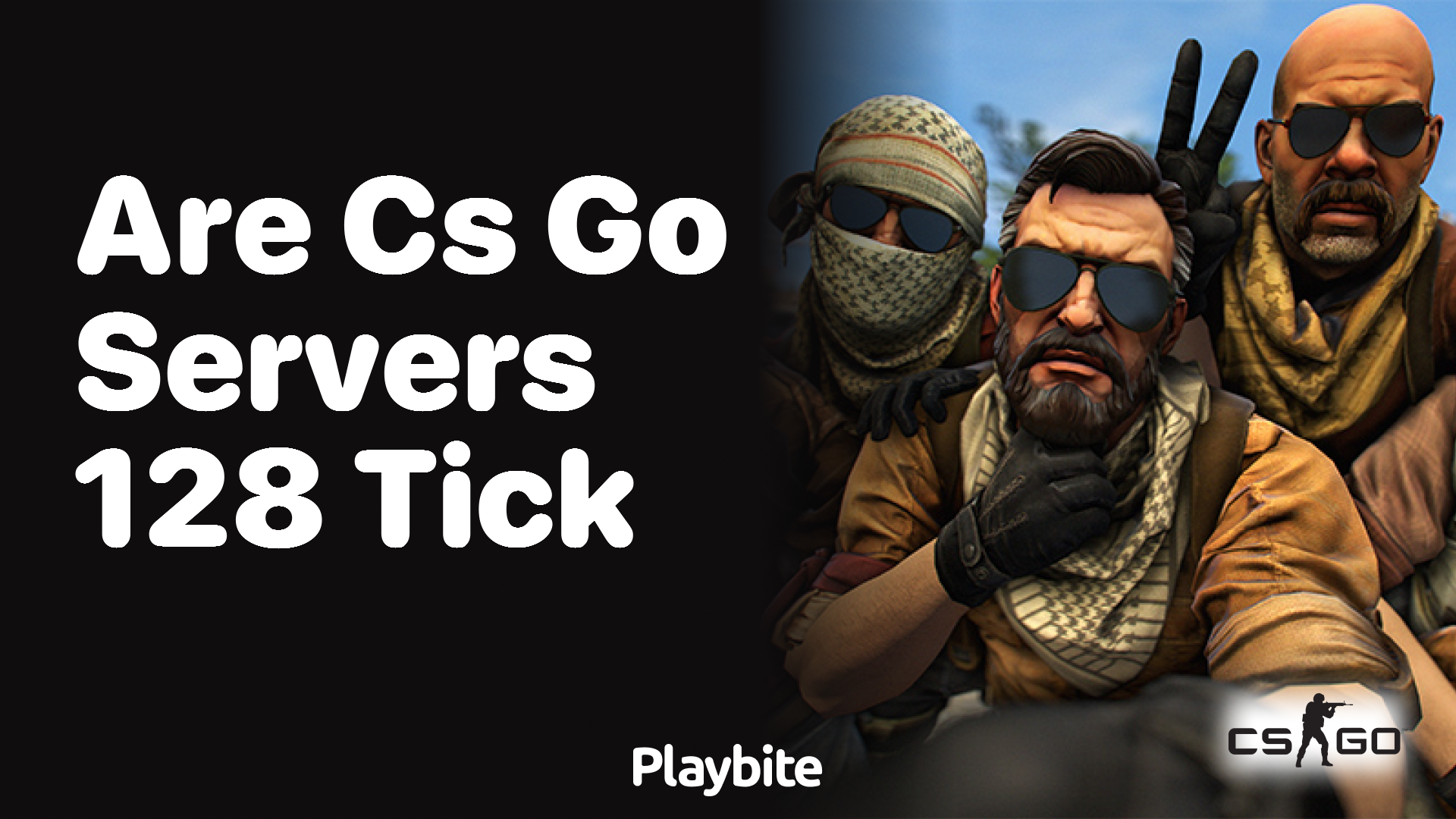 Are CS:GO servers 128 tick?