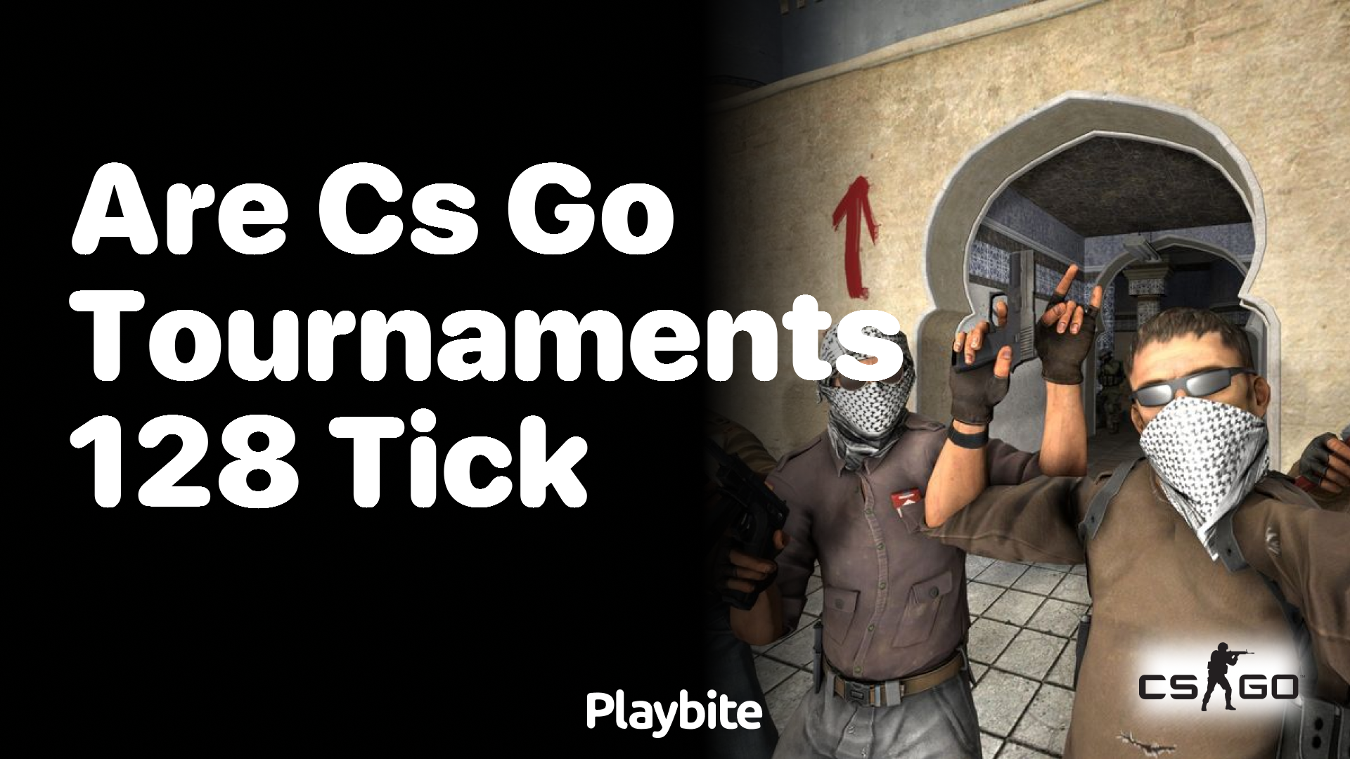 Are CS:GO tournaments 128 tick?