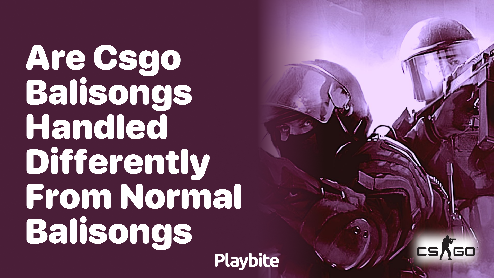 Are CS:GO balisongs handled differently from normal balisongs?