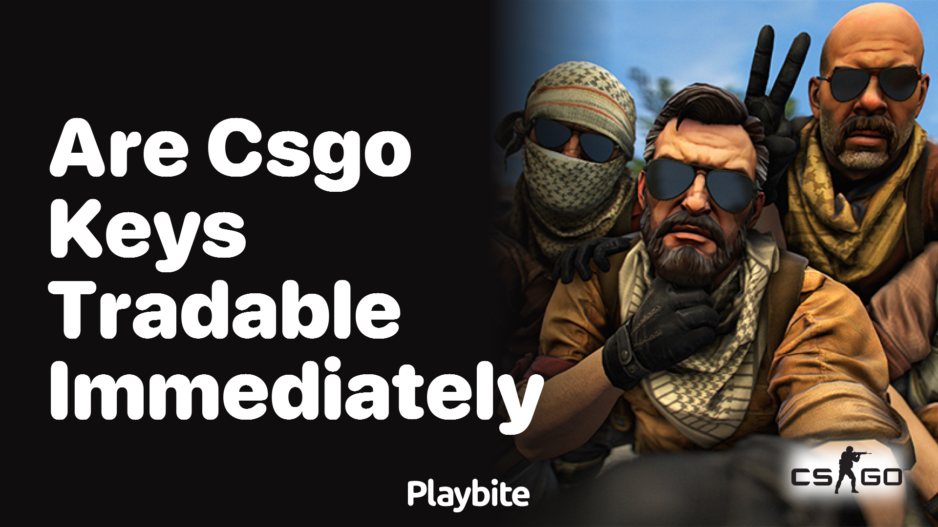 Are CS:GO Keys Tradable Immediately?